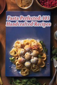 Pasta Perfected