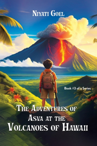 Adventures of Asva at The Volcanoes of Hawaii