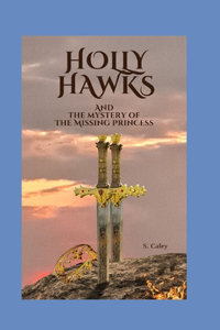 Holly Hawks And The Mystery of The Missing Princess