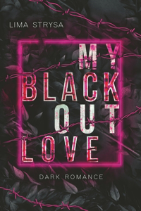 My blackout Love