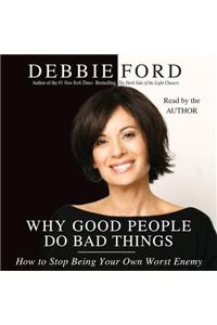 Why Good People Do Bad Things