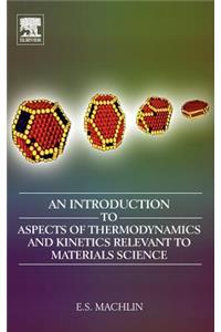 An Introduction to Aspects of Thermodynamics and Kinetics Relevant to Materials Science