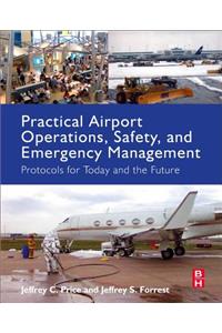 Practical Airport Operations, Safety, and Emergency Management