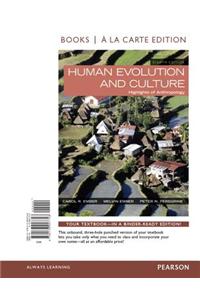 Human Evolution and Culture, Books a la Carte Edition Plus New Mylab Anthropology for Anthropology -- Access Card Package