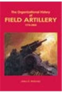 Organizational History of Field Artillery, 1775-2003 (Paperbound)