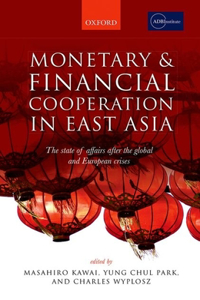 Monetary and Financial Cooperation in East Asia