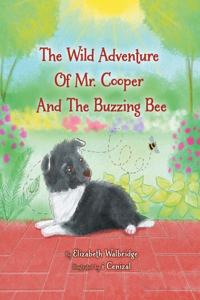 Wild Adventure of Mr. Cooper and the Buzzing Bee