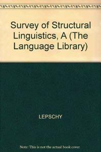 A A Survey of Structural Linguistics Survey of Structural Linguistics