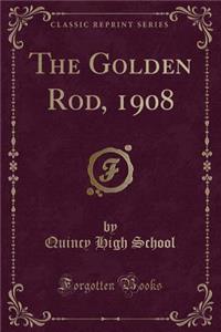 The Golden Rod, 1908 (Classic Reprint)