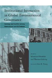 Institutional Interaction in Global Environmental Governance: Synergy and Conflict Among International and Eu Policies
