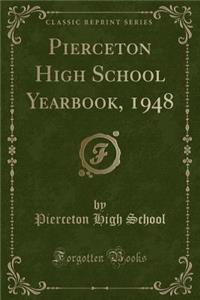 Pierceton High School Yearbook, 1948 (Classic Reprint)