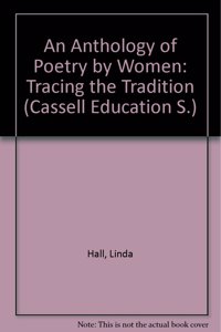 An Anthology of Poetry by Women: Tracing the Tradition (Cassell Education) Hardcover