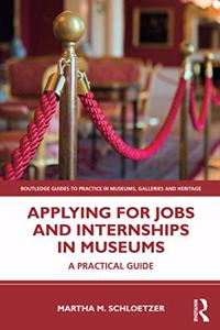 Applying for Jobs and Internships in Museums