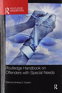 Routledge Handbook on Offenders with Special Needs
