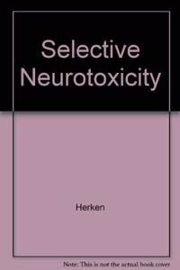 Selective Neurotoxicity
