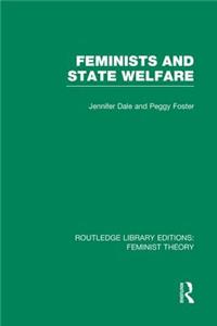 Feminists and State Welfare (Rle Feminist Theory)