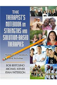 The Therapist's Notebook on Strengths and Solution-Based Therapies