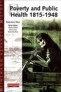 Heinemann Advanced History: Poverty and Public Health 1815-1948
