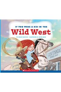 If You Were a Kid in the Wild West (If You Were a Kid)