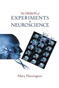 The Design of Experiments in Neuroscience