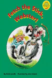 Longman Book Project: Fiction: Band 1: Webster Books Cluster: Fetch the Stick, Webster!