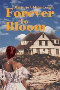 Forever To Bloom