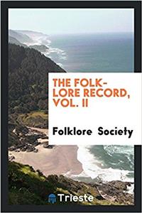 THE FOLK-LORE RECORD, VOL. II