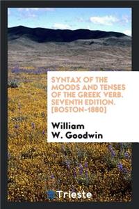 Syntax of the Moods and Tenses of the Greek Verb