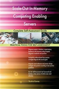 Scale-Out In-Memory Computing Enabling Servers Complete Self-Assessment Guide