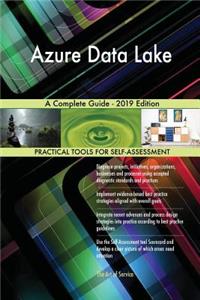 Azure Data Lake A Complete Guide - 2019 Edition