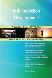 Risk Reduction Development A Complete Guide - 2019 Edition