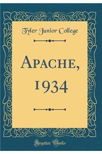 Apache, 1934 (Classic Reprint)