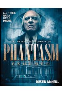 Phantasm Exhumed