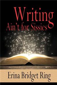 Writing Ain't for Sissies