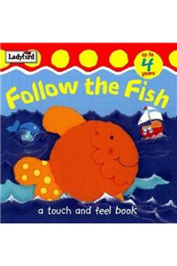 Follow the Fish: A Touch and Feel Book (Touch & feel)