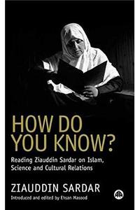 How Do You Know?: Reading Ziauddin Sardar on Islam, Science and Cultural Relations