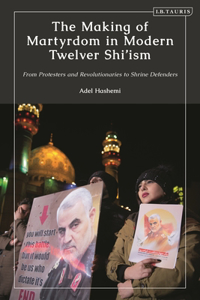 Making of Martyrdom in Modern Twelver Shi'ism