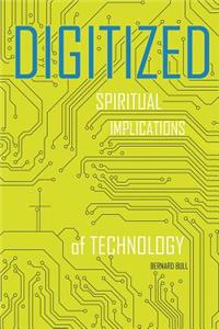 Digitized: Spiritual Implications of Technology