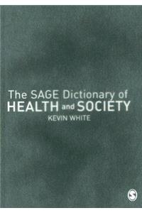 The SAGE Dictionary of Health and Society