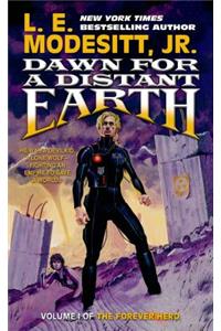 Dawn for a Distant Earth: The Forever Hero, Volume 1