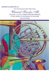 Classical Trios for All Trumpet & Baritone T.C.