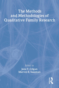 The Methods and Methodologies of Qualitative Family Research