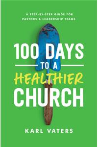 100 Days to a Healthier Church