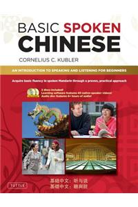 Basic Spoken Chinese: An Introduction to Speaking and Listening for Beginners [With DVD and MP3]