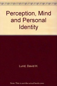 Perception, Mind and Personal Identity