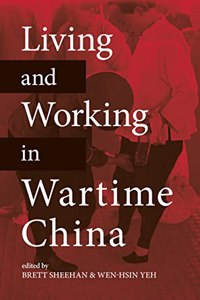 Living and Working in Wartime China