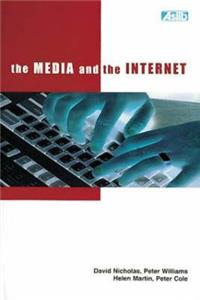 Media and the Internet: Final Report of the British Library Funded Research Project the Changing Information Environment: The Impact of the Internet on Information Seeking 