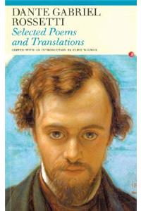 Selected Poems and Translations: Dante Gabriel Rossetti