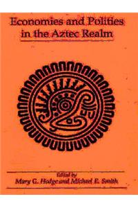 Economies and Politics in the Aztec Realm