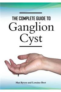 Ganglion Cyst Cure, A Complete Treatment Guide To Ganglion Cyst